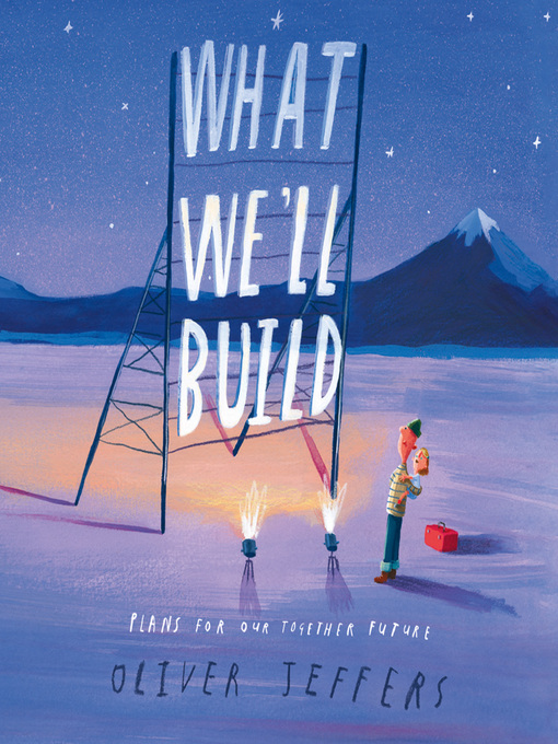 Title details for What We'll Build by Oliver Jeffers - Available